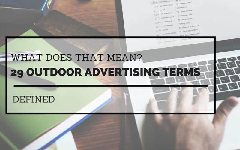 What Does That Mean? 29 Outdoor Advertising Terms Defined
