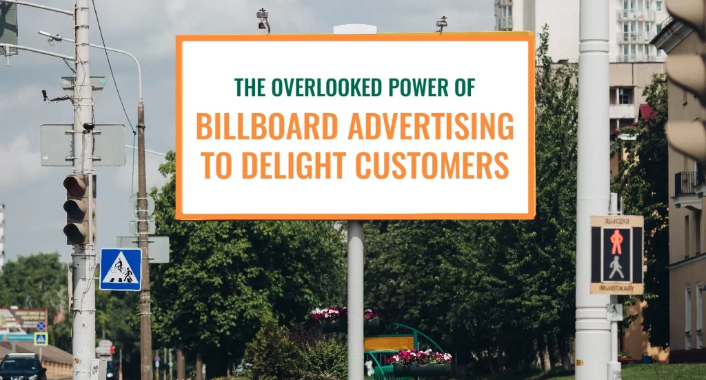 The Overlooked Power of Billboard Advertising to Delight Customers